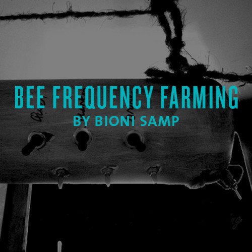 Bee frequency farming by bioni samp